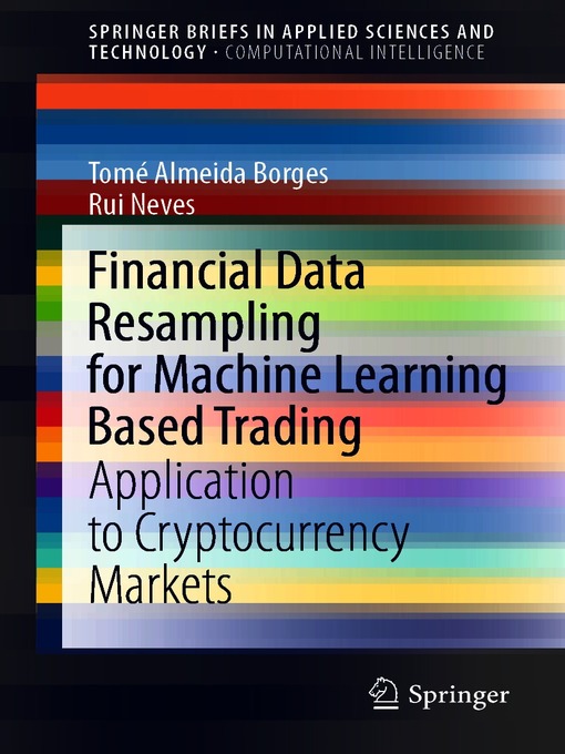 Title details for Financial Data Resampling for Machine Learning Based Trading by Tomé Almeida Borges - Available